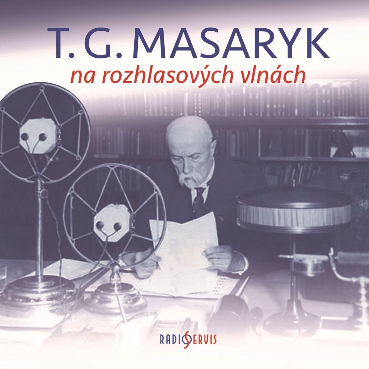 T. G. Masaryk na rozhlasových vlnách (2x CD) T. G. Masaryk na rozhlasových vlnách (2x CD)