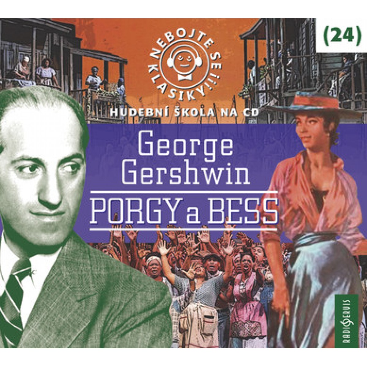 Nebojte se klasiky! (24) George Gershwin: Porgy a Bess Nebojte se klasiky! (24) George Gershwin: Porgy a Bess